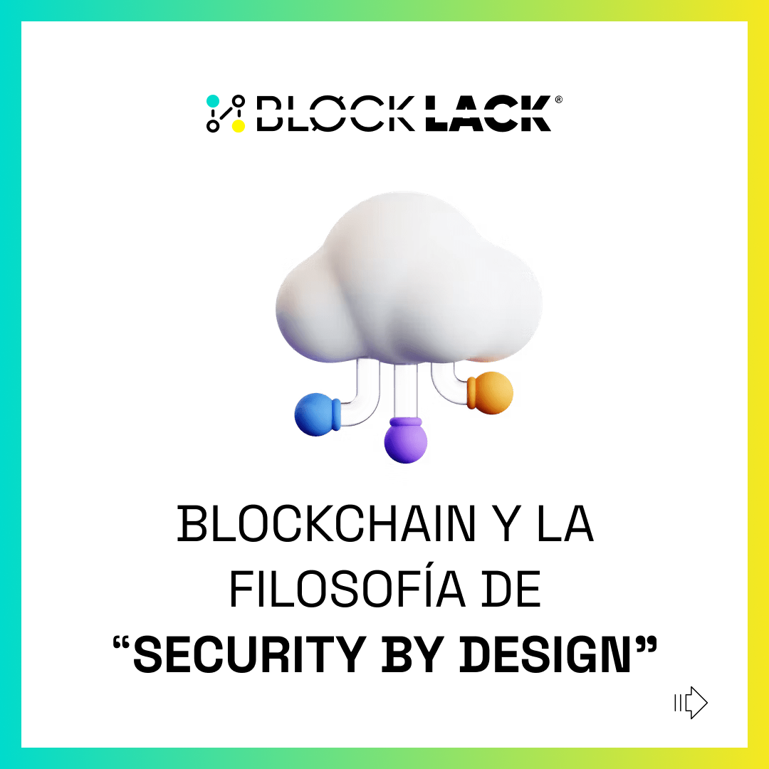 Construyendo un Futuro Seguro: Blockchain y la Filosofía de ‘Security by Design’